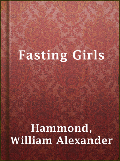 Title details for Fasting Girls by William Alexander Hammond - Available
